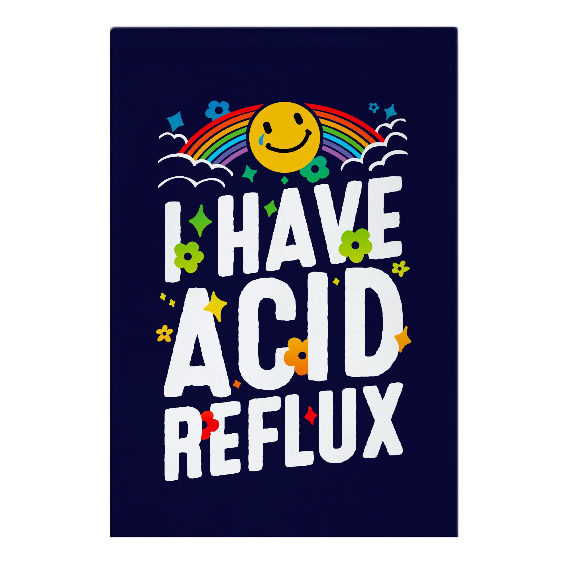 I Have Acid Reflux Garden Flag